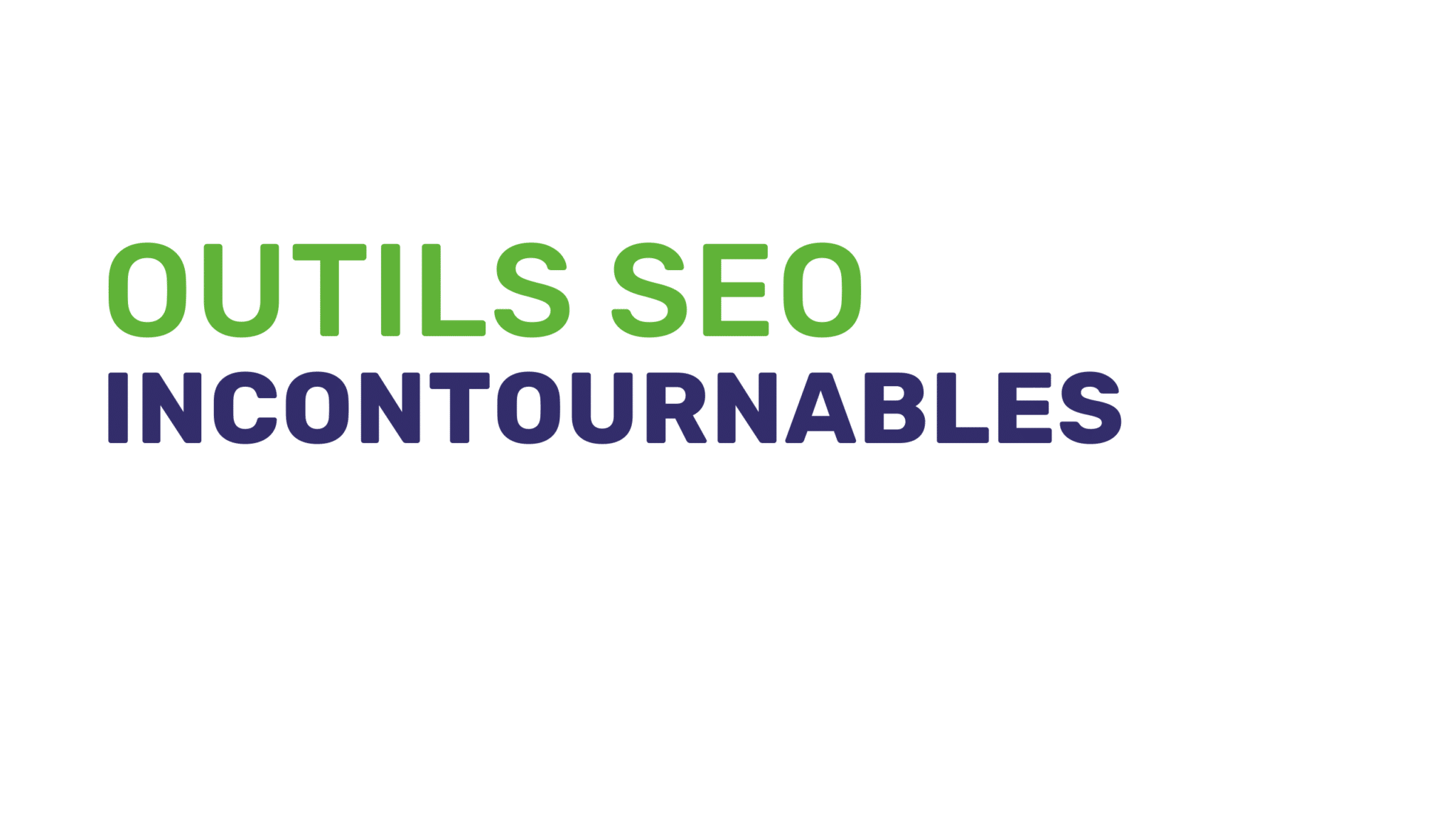 Les outils SEO incontournables